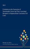 Evaluation on the Expression of Neurotrophic Factor and Their Associated Receptors in Hepatocellular Carcinoma Cell Lines