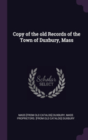 Copy of the old Records of the Town of Duxbury, Mass
