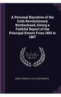 A Personal Narrative of the Irish Revolutionary Brotherhood, Giving a Faithful Report of the Principal Events From 1855 to 1867