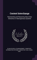 Context Interchange: Representing and Reasoning About Data Semantics in Heterogeneous Systems