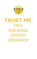 TRUST ME, I'M A RAILROAD SWITCH OPERATOR AFFIRMATIONS WORKBOOK Positive Affirmations Workbook. Includes