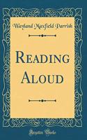 Reading Aloud (Classic Reprint)