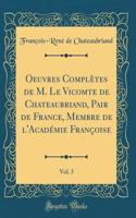Oeuvres Complètes de M. Le Vicomte de Chateaubriand, Pair de France, Membre de l'Académie Françoise, Vol. 3 (Classic Reprint)