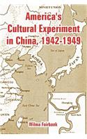 America's Cultural Experiment in China, 1942-1949