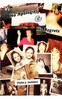 Vi No Apologies and No Regrets