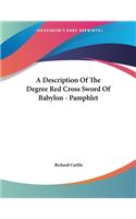 A Description Of The Degree Red Cross Sword Of Babylon - Pamphlet