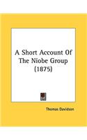 A Short Account Of The Niobe Group (1875)