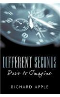 Different Seconds: Dare to Imagine