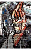 Beyond Tyranny and Narcissism