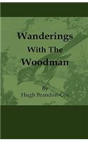 Wanderings with the Woodman
