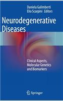 Neurodegenerative Diseases: Clinical Aspects, Molecular Genetics and Biomarkers
