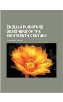 English Furniture Designers of the Eighteenth Century