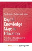 Digital Knowledge Maps in Education: Technology-Enhanced Support for Teachers and Learners