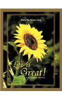 Life is Great!