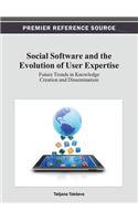 Social Software and the Evolution of User Expertise: Future Trends in Knowledge Creation and Dissemination