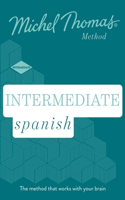 Intermediate Spanish (Learn Spanish with the Michel Thomas Method