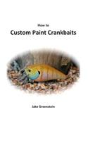 How to Custom Paint Crankbaits