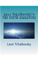 Leon Tchaikovsky's THE SIXTH DIMENSION