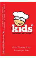 Kids' Cooking Network - Recipes for The Young Chef Book 1