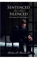 Sentenced But Not Silenced