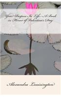 Your Purpose In Life--A Book in Honor of Valentine's Day