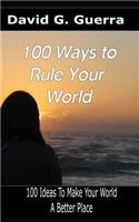 100 Ways To Rule Your World