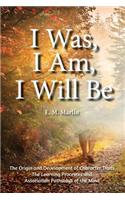 I Was, I Am, I Will Be: The Origin and Development of Character Traits The Learning Processes and Association Pathways of the Mind