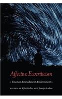 Affective Ecocriticism: Emotion, Embodiment, Environment
