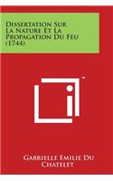 Dissertation Sur La Nature Et La Propagation Du Feu (1744)