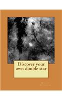 Discover your own double star