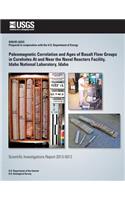 Paleomagnetic Correlation and Ages of Basalt Flow Groups in Coreholes At and Near the Naval Reactors Facility, Idaho National Laboratory, Idaho