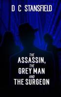 The Assassin the Grey Man and the Surgeon