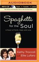 Spaghetti for the Soul: A Feast of Faith, Hope, and Love