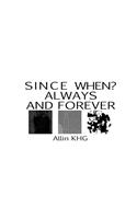 Since When? Always And Forever