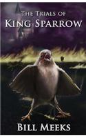 The Trials of King Sparrow