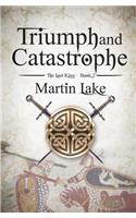 Triumph and Catastrophe