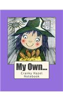 My Own Cranky Hazel Notebook
