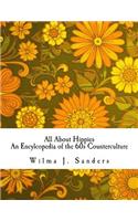 All About Hippies: An Encylcopedia of the 60s Counterculture(English)