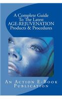 A Complete Guide To The Latest AGE-REJUVENATION Products