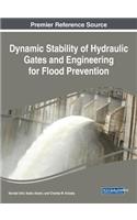 Dynamic Stability of Hydraulic Gates and Engineering for Flood Prevention