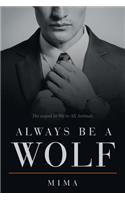Always Be a Wolf