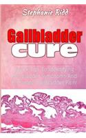 Gallbladder Cure