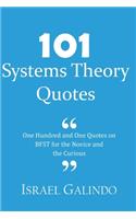 101 Systems Theory Quotes: One Hundred and One Quotes on BFST for the Novice and the Curious