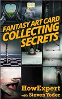 Fantasy Art Card Collecting Secrets: (English)