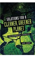 Solutions for a Cleaner, Greener Planet: Environmental Chemistry