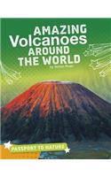 Amazing Volcanoes Around the World