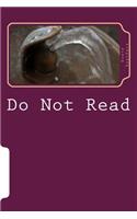 Do Not Read