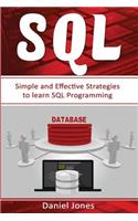 SQL: Simple and Effective Strategies to Learn SQL Programming( SQL Development, SQL Programming, Learn SQL Fast, Programming Book-3)