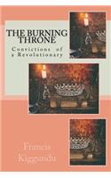 The Burning Throne: Convictions of a Revolutionary: Convictions of a Revolutionary