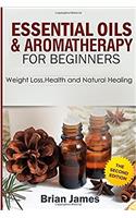 Essential Oils: Essential Oils and Aromatherapy for Beginners